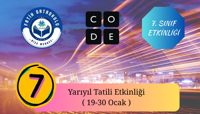 Yarıyıl Tatili, Blok Tabanlı Kodlama Etkinliği, 7. Sınıflar